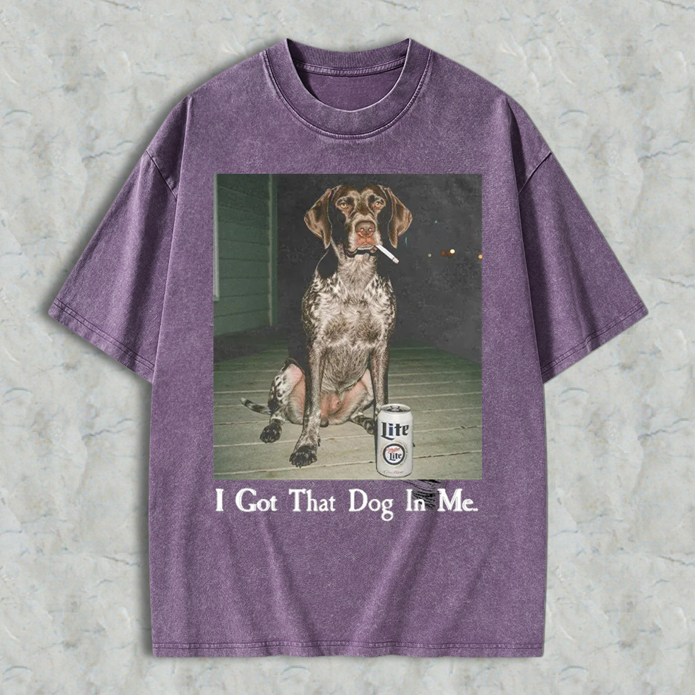 Funny Dog Smoking Cigarette With Beer Can I Got That Dog In Me Graphic Washed T-shirt