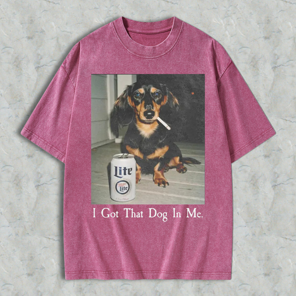 Funny Dog Smoking Cigarette With Beer Can I Got That Dog In Me Graphic Washed T-shirt