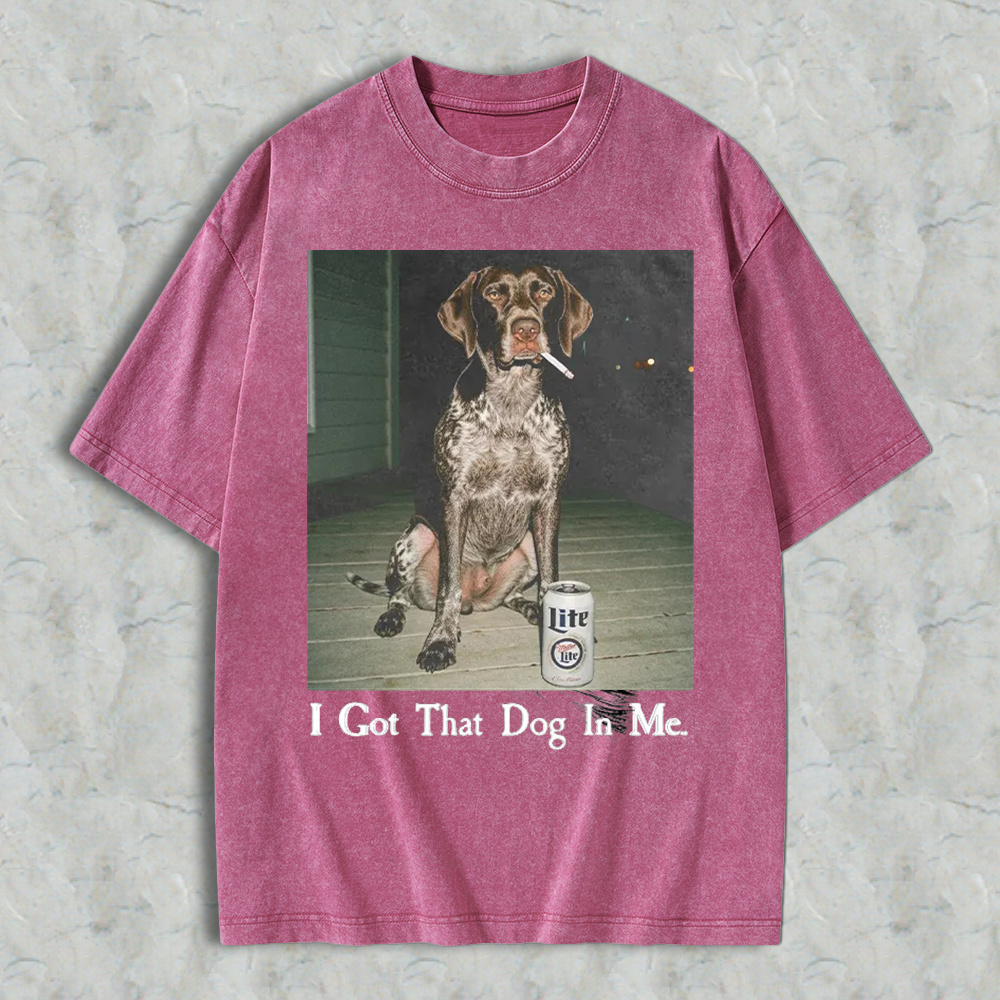 Funny Dog Smoking Cigarette With Beer Can I Got That Dog In Me Graphic Washed T-shirt
