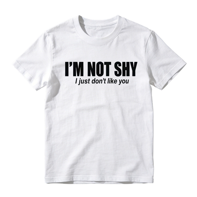 I'M NOT SHY I Just Don't Like You Aesthetic Graphic T-Shirt