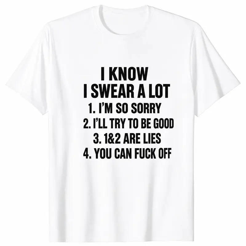 I Know I Swear A Lot Funny  T-Shirt, Adult Humor Graphic Tee