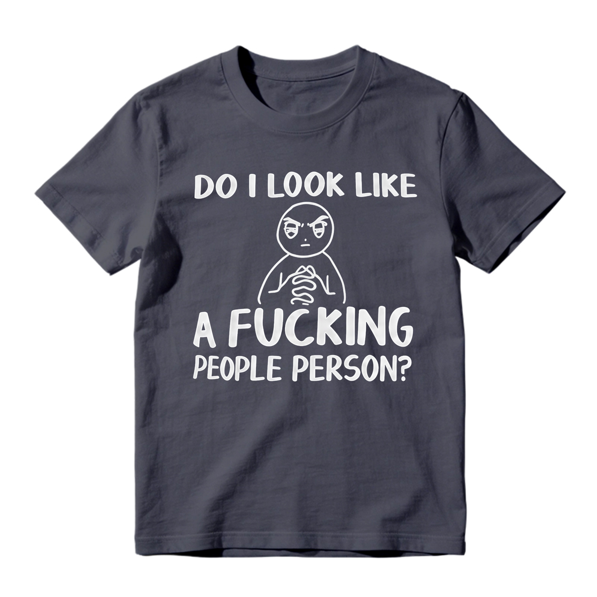 "Do I Look Like A People Person" Funny Sarcastic Graphic T-Shirt