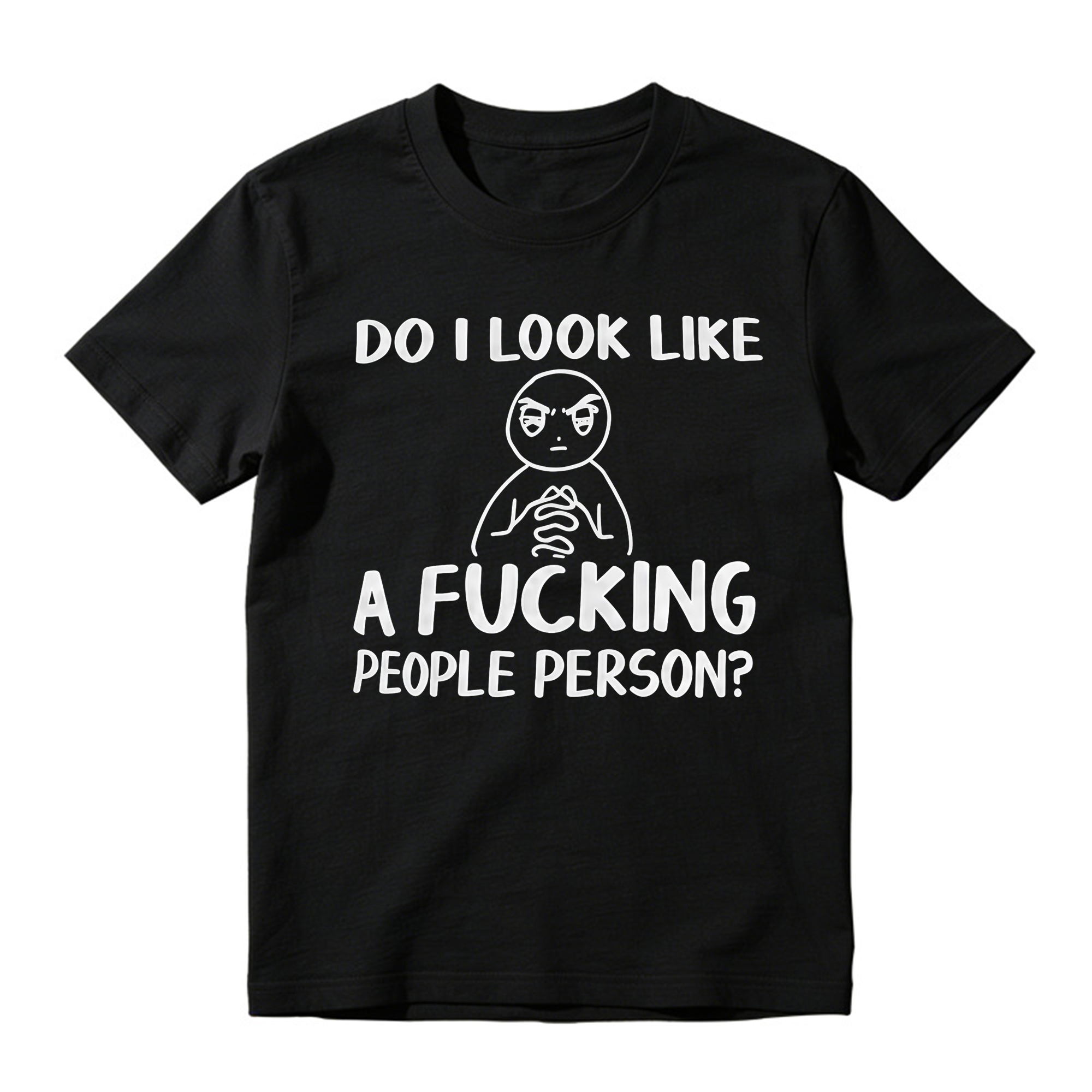 "Do I Look Like A People Person" Funny Sarcastic Graphic T-Shirt