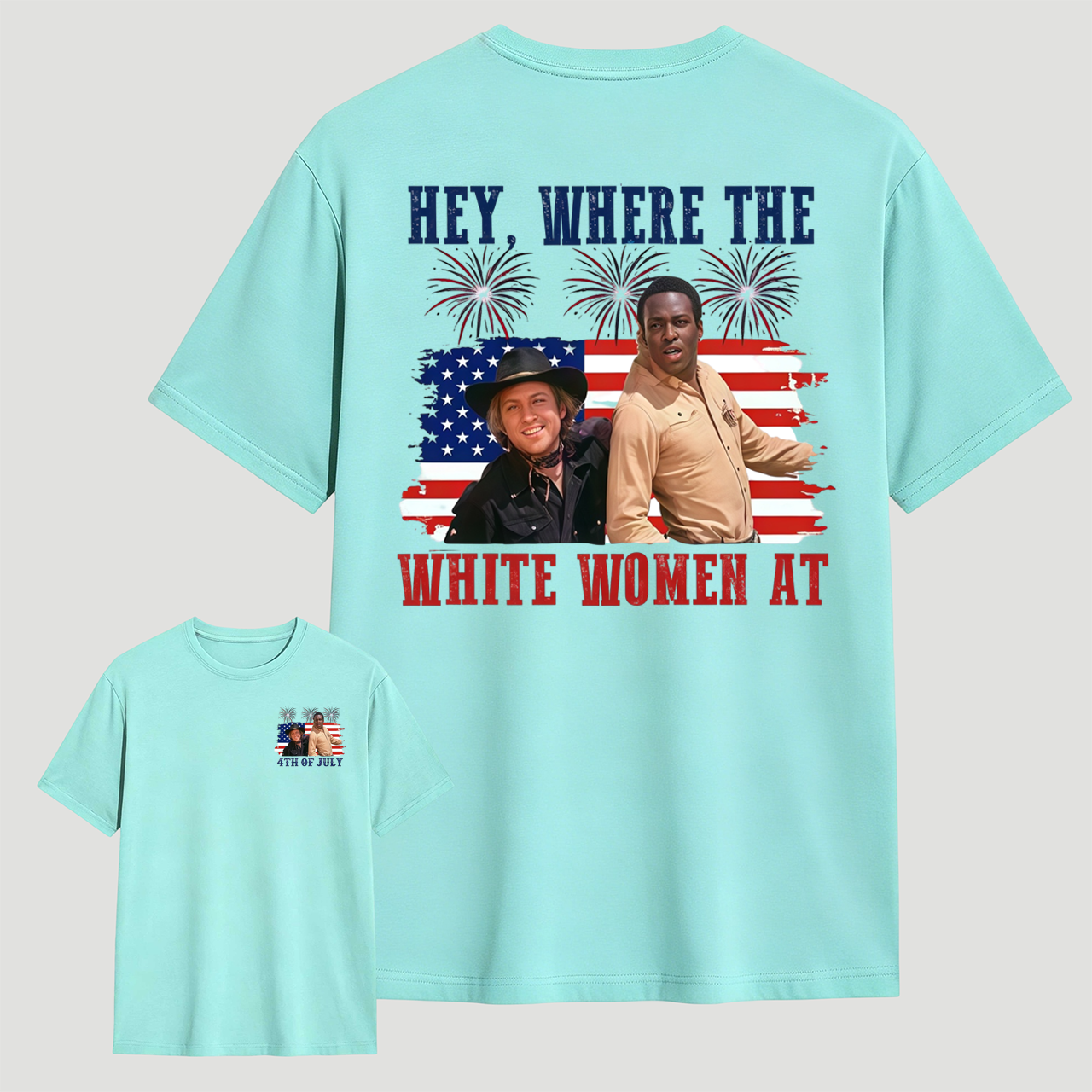 Hey Where The White Women At 4th Of July Shirt