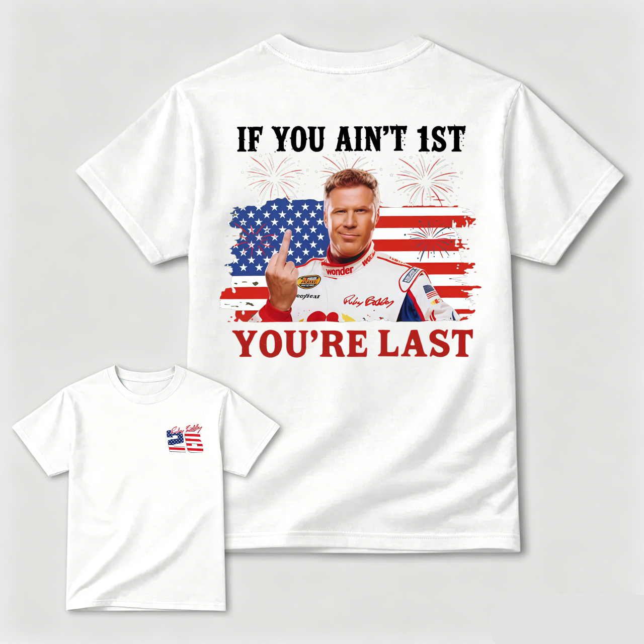 Shake & Bake 4th of July Tee, If You Ain't First You're Last T-Shirt, Talladega Nights Shirt, Funny America Independence Day Aparel, MADE IN USA