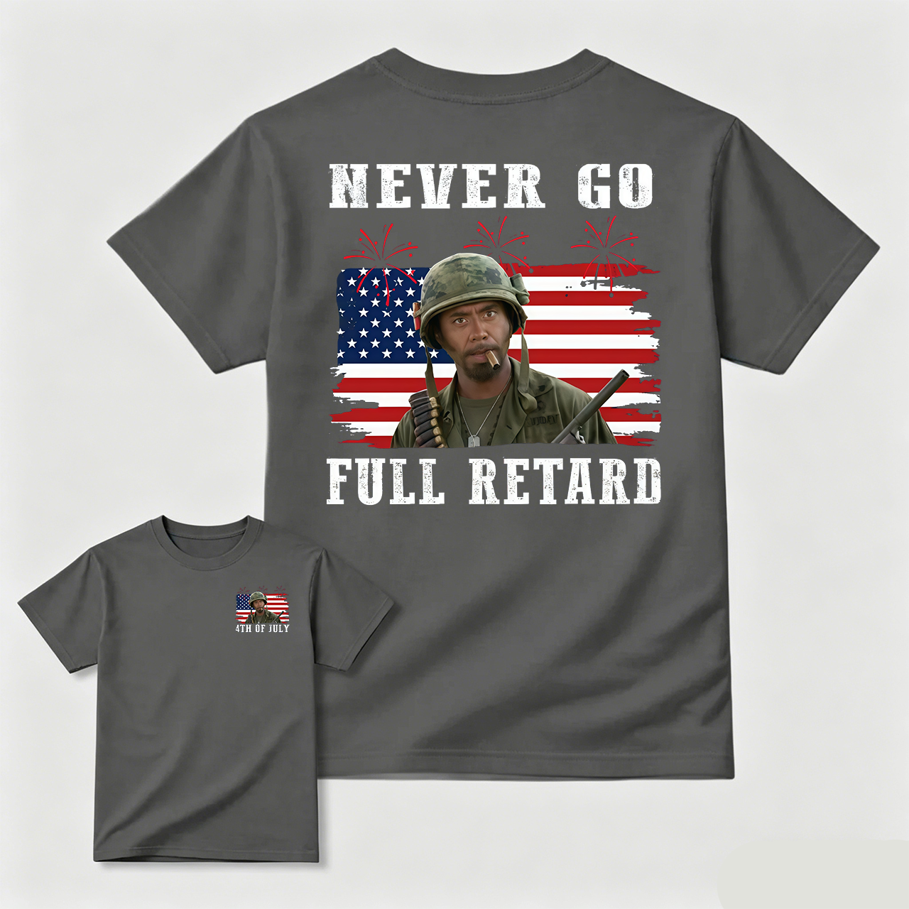 Never Go Full Retard 4th of July Shirt