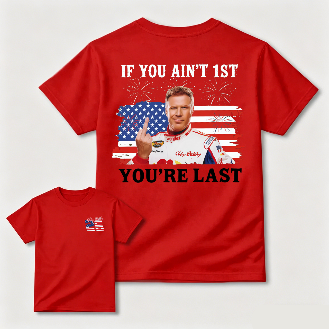 Shake & Bake 4th of July Tee, If You Ain't First You're Last T-Shirt, Talladega Nights Shirt, Funny America Independence Day Aparel, MADE IN USA