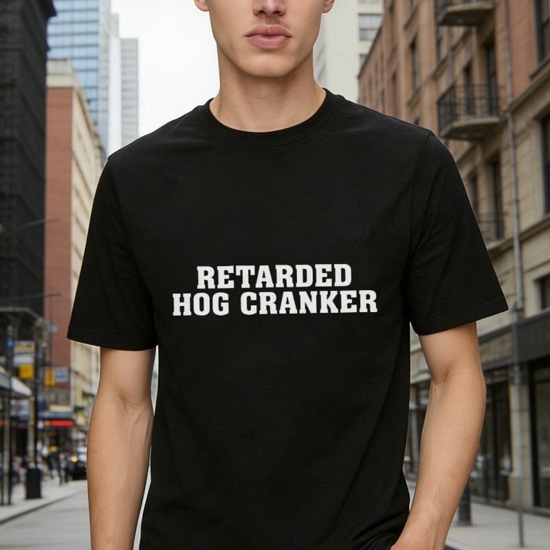 Retarded Hog Cranker T-shirt
