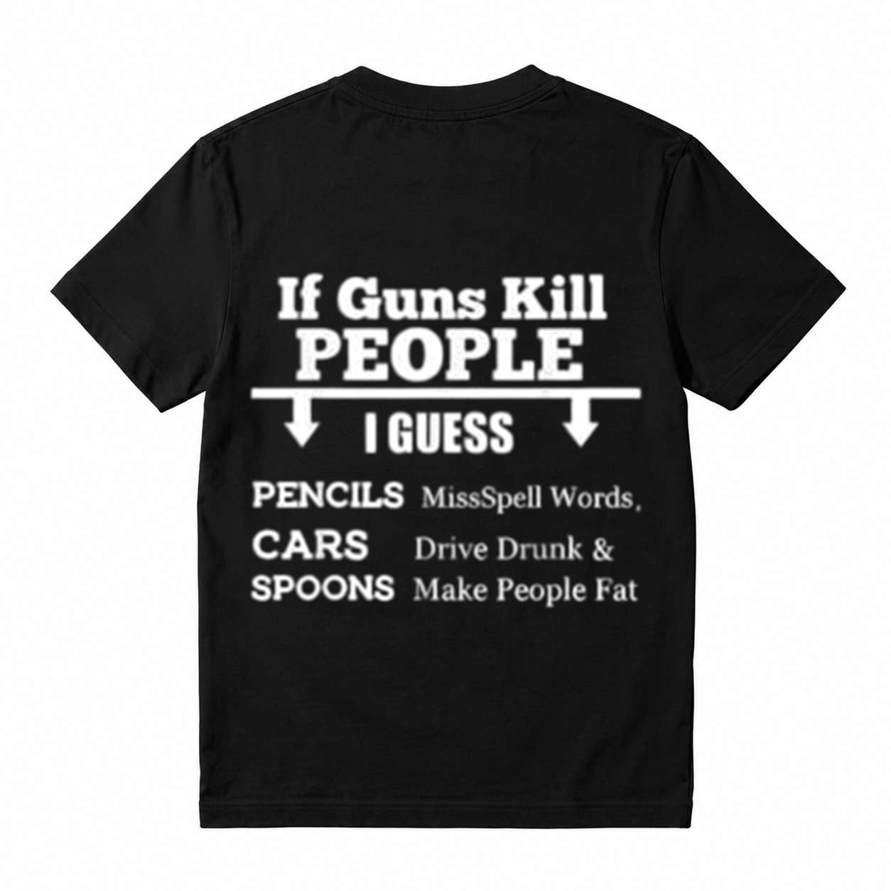 "If Guns Kill..." Funny Meme Shirt