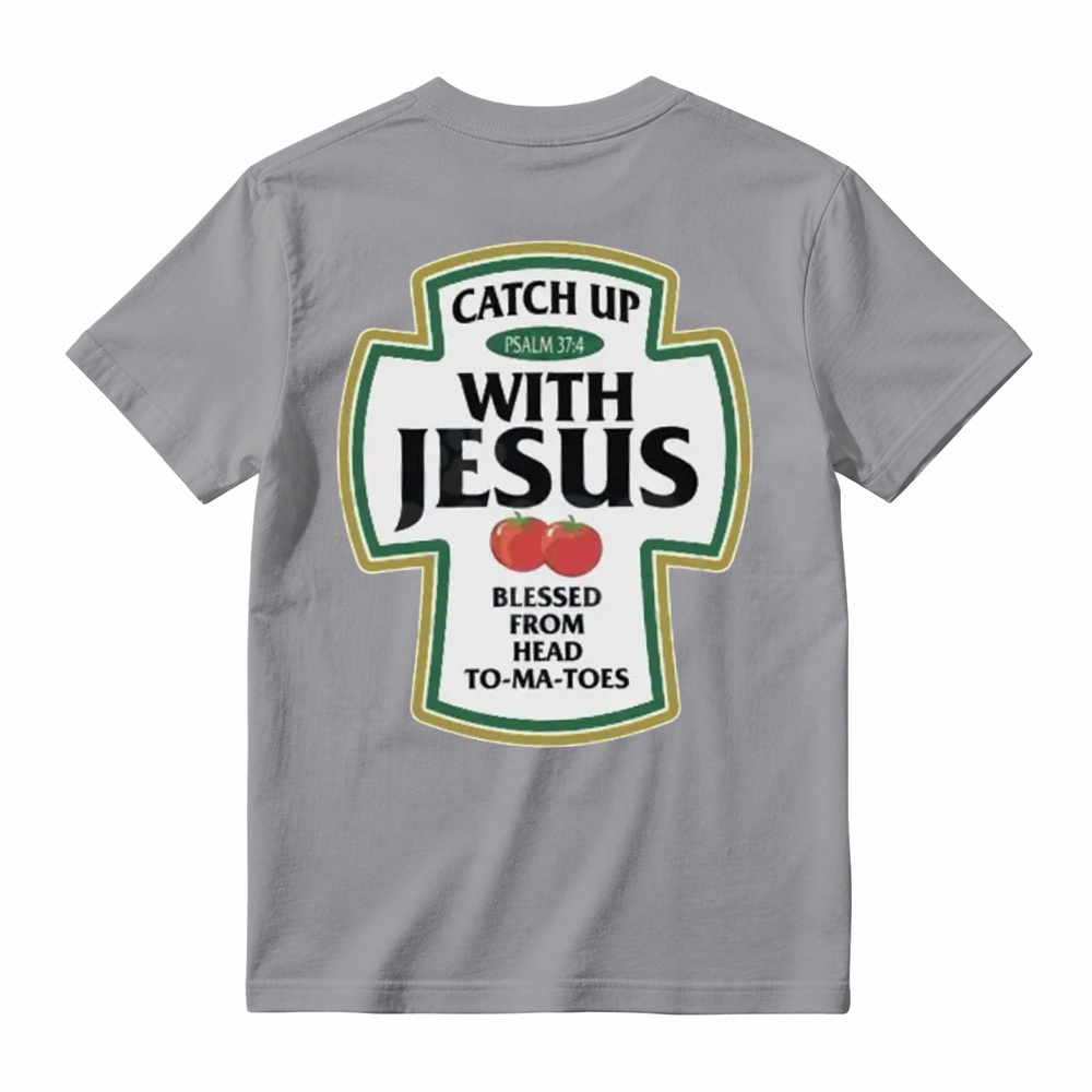 Catch Up With Jesus Christian T-Shirt Funny Tomato Parody T-Shirt