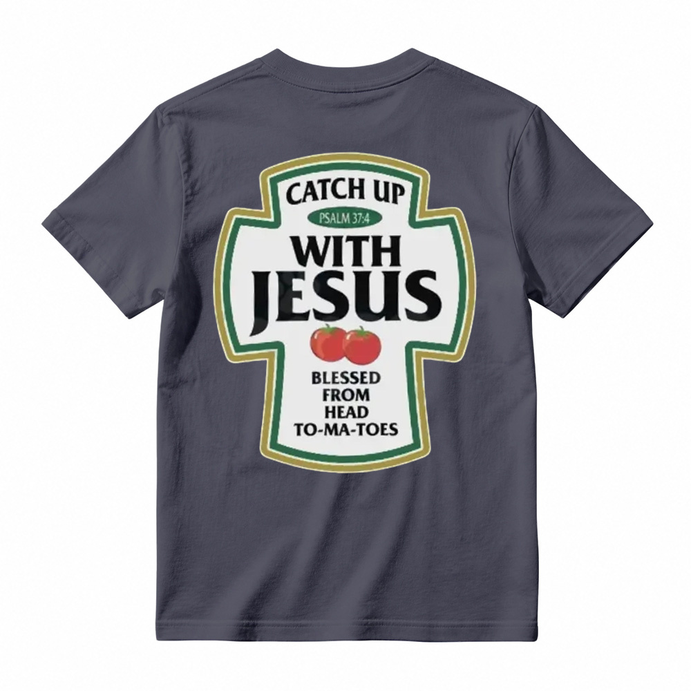 Catch Up With Jesus Christian T-Shirt Funny Tomato Parody T-Shirt