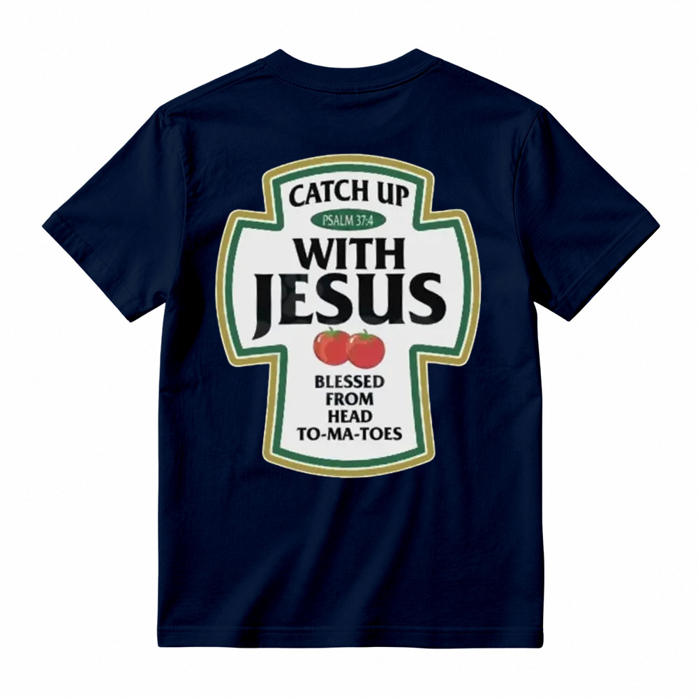 Catch Up With Jesus Christian T-Shirt Funny Tomato Parody T-Shirt