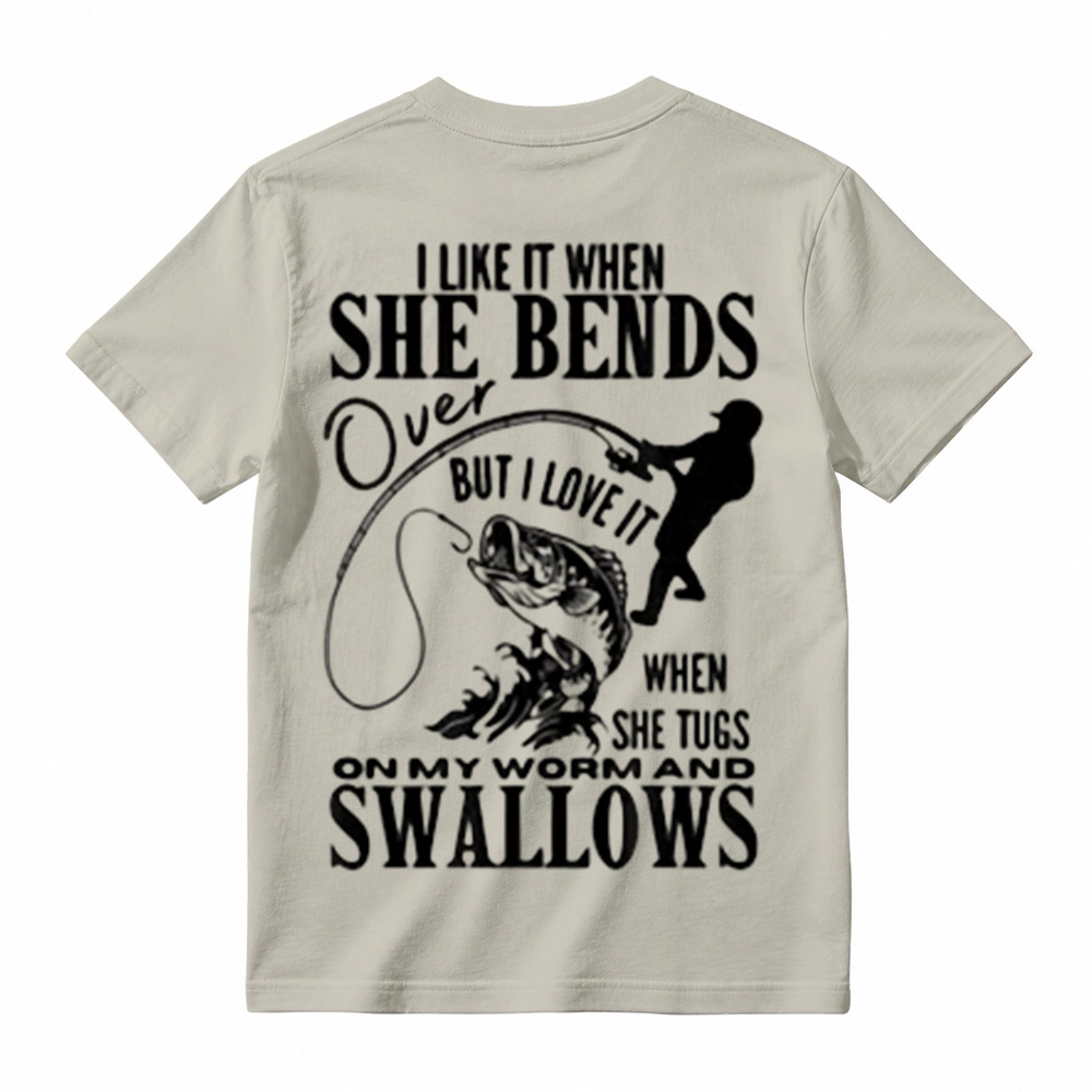 I Like It When She Bends Over Fish Funny Fishing T-Shirt