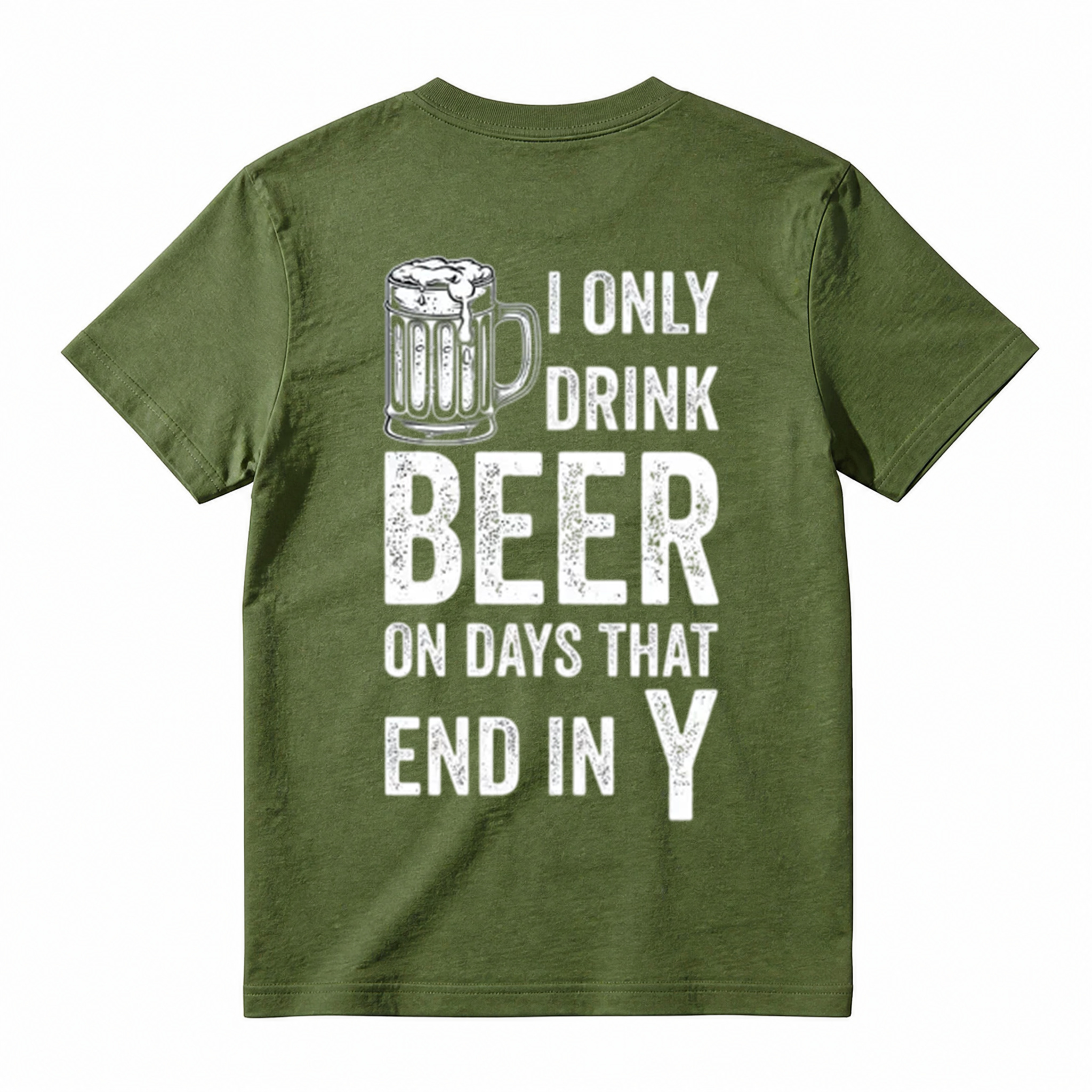 "I Only Drink Beer on Days That End in Y" Funny Beer T-Shirt