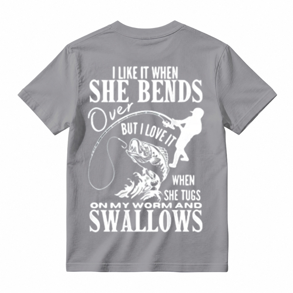 I Like It When She Bends Over Fish Funny Fishing T-Shirt