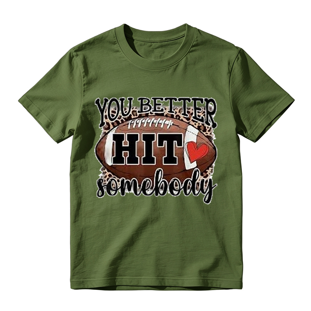 You Better Hit Somebody Football T-Shirt