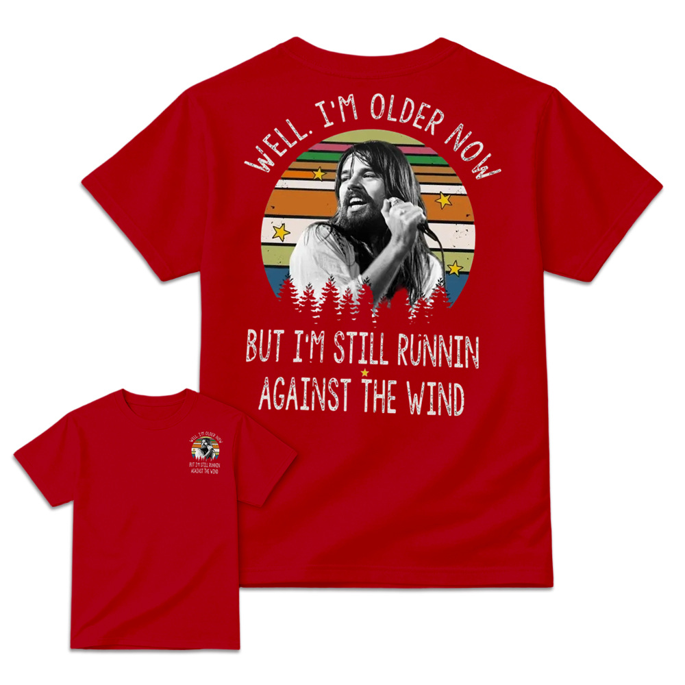Well I'm Older Now But I'm Still Runnin Against The Wind Vintage Rock Quote T-shirt