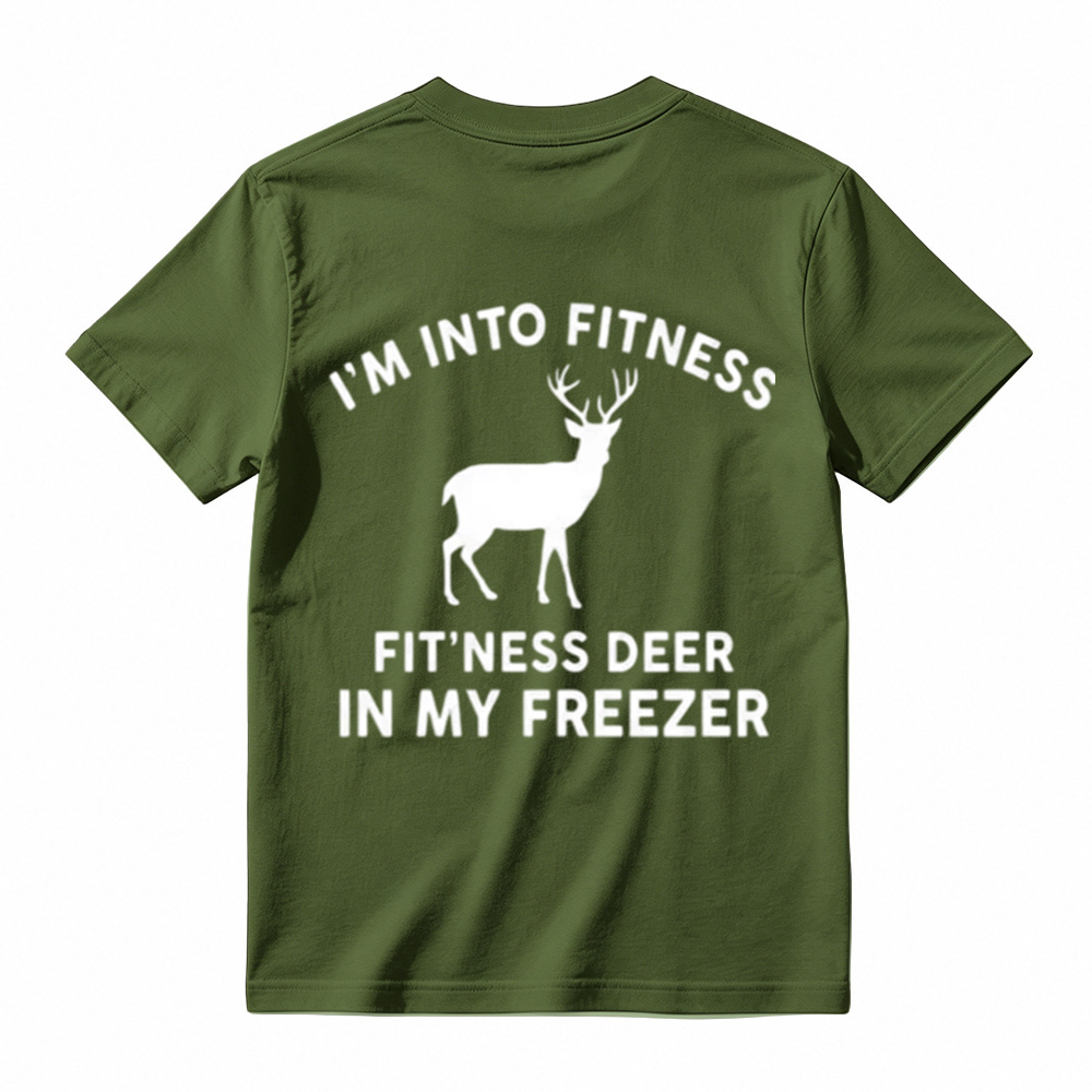 I'm Into FitnessFit'ness Deer in My Freezer T-Shirt