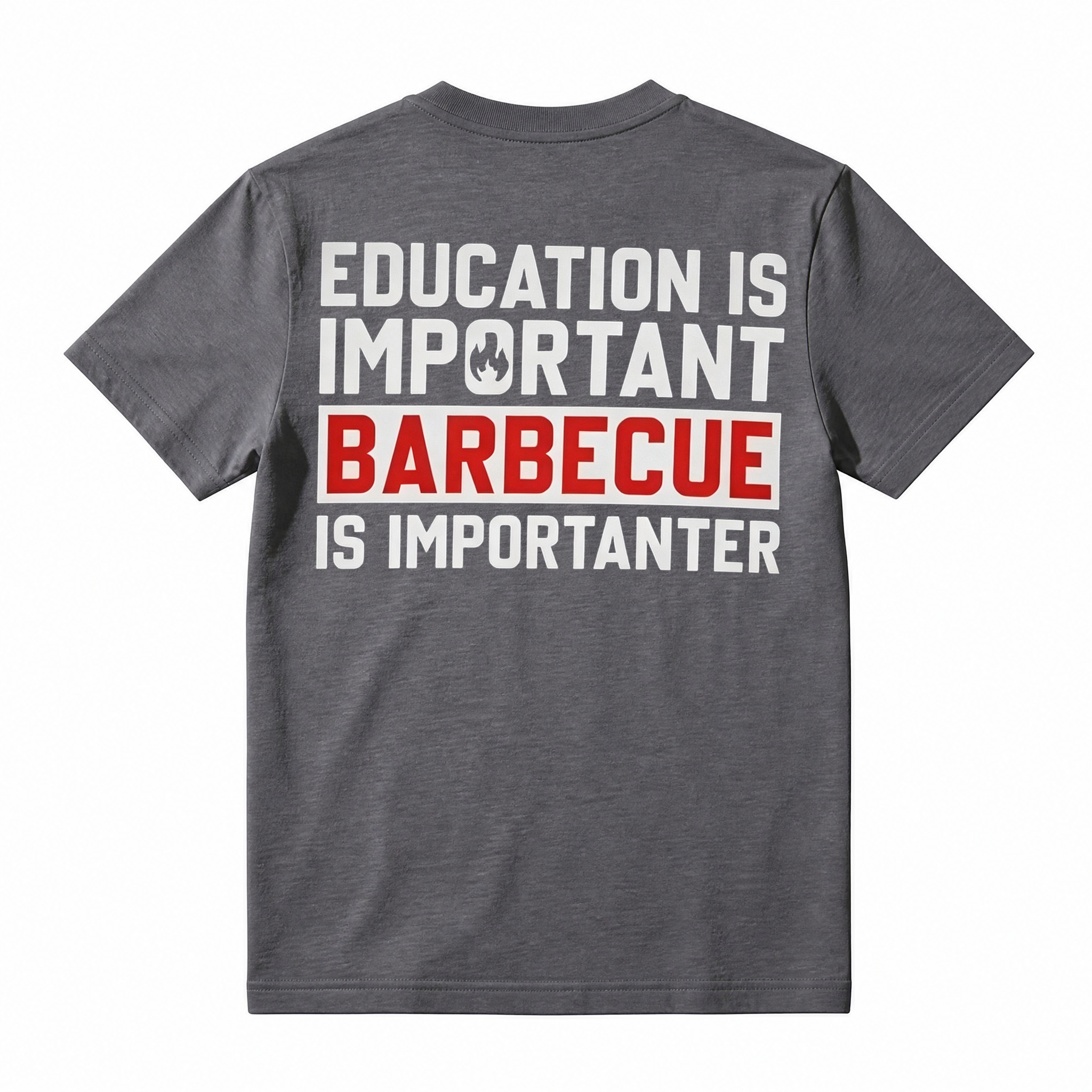 Education Is Important, Barbecue Is Importanter Funny BBQ T-Shirt