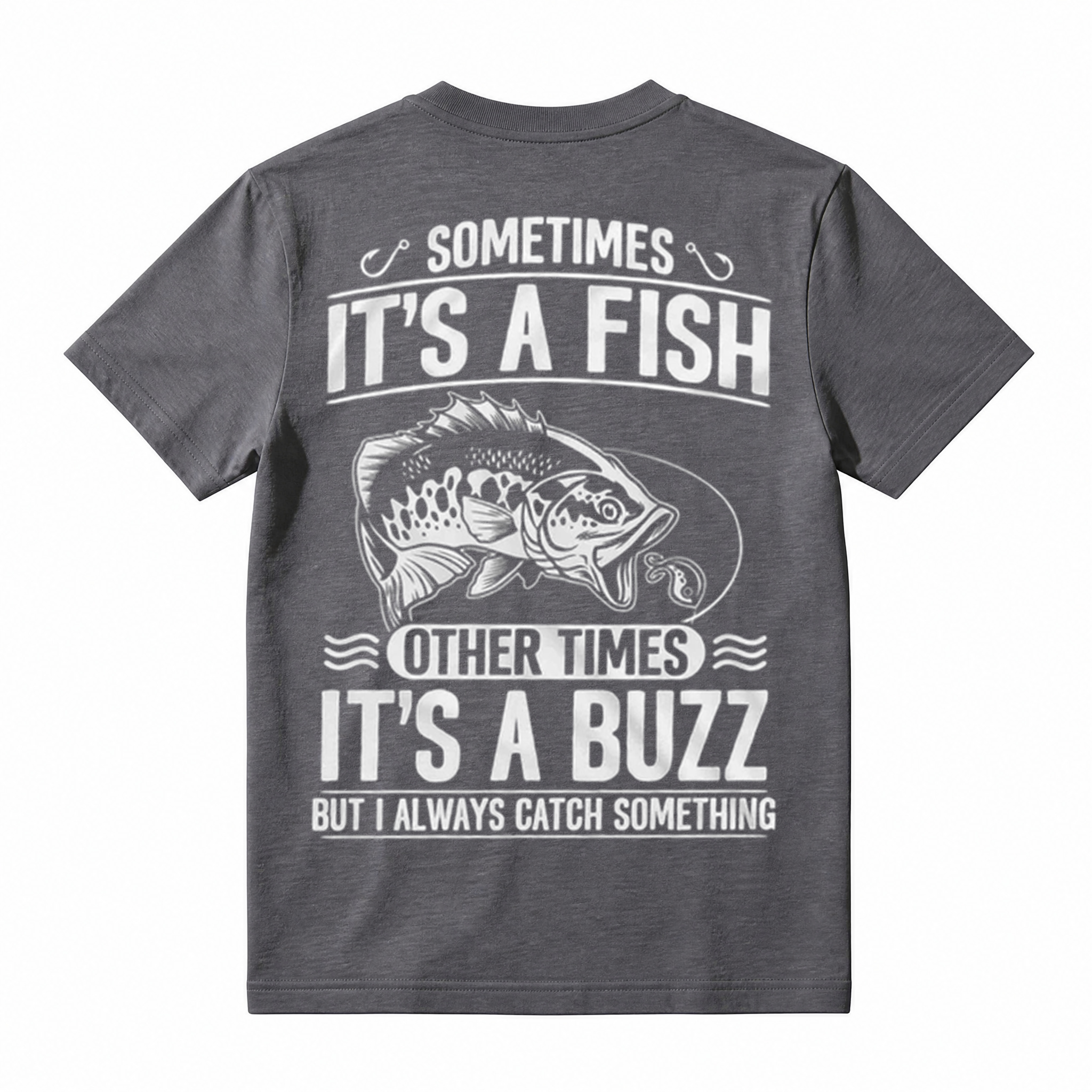 Sometimes Its A Fish Other Times Its A Buzz Funny Fishing Men Graphic T-Shirt