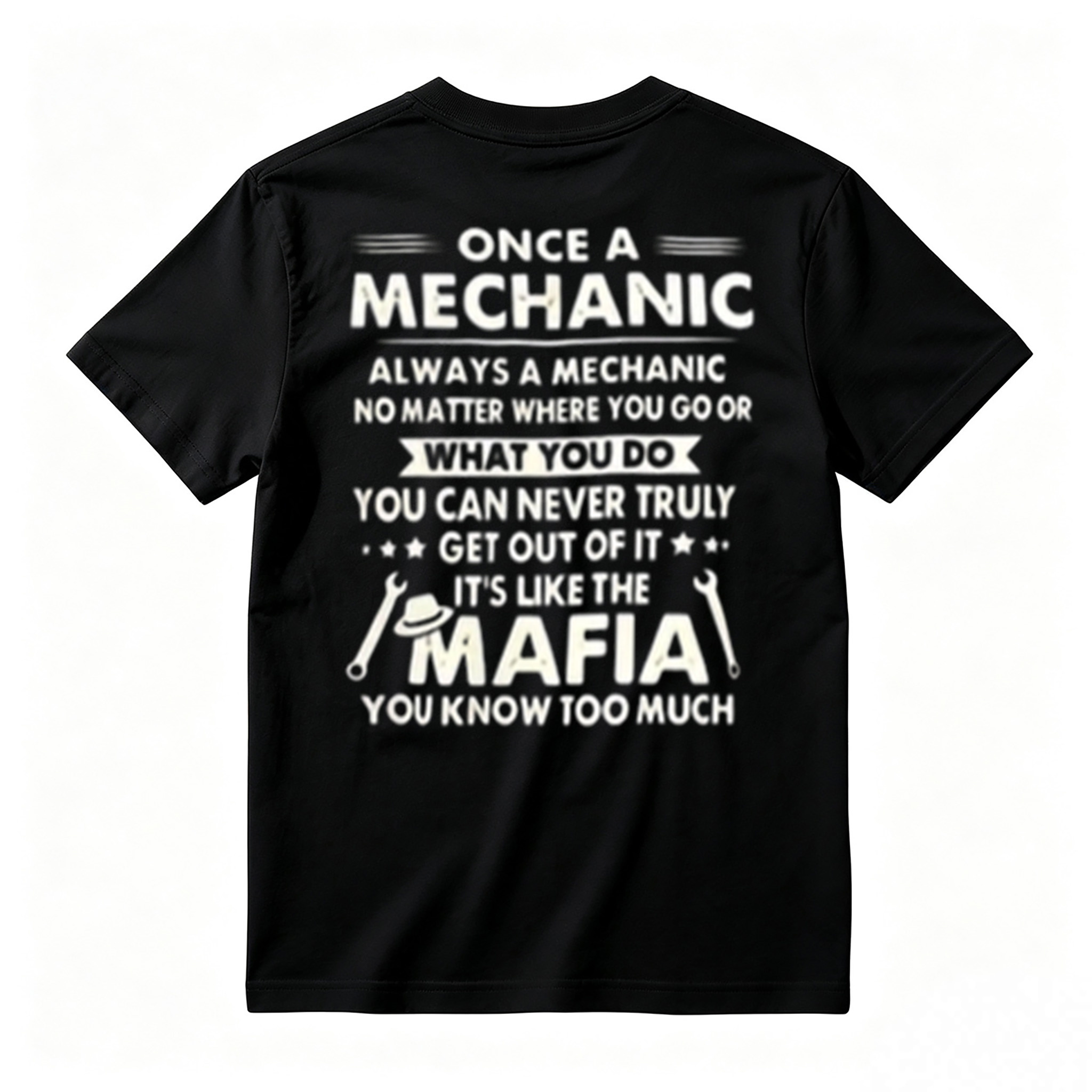 Funny Mechanic Mafia Shirt - "Once a Mechanic Always a Mechanic" Humor T-Shirt