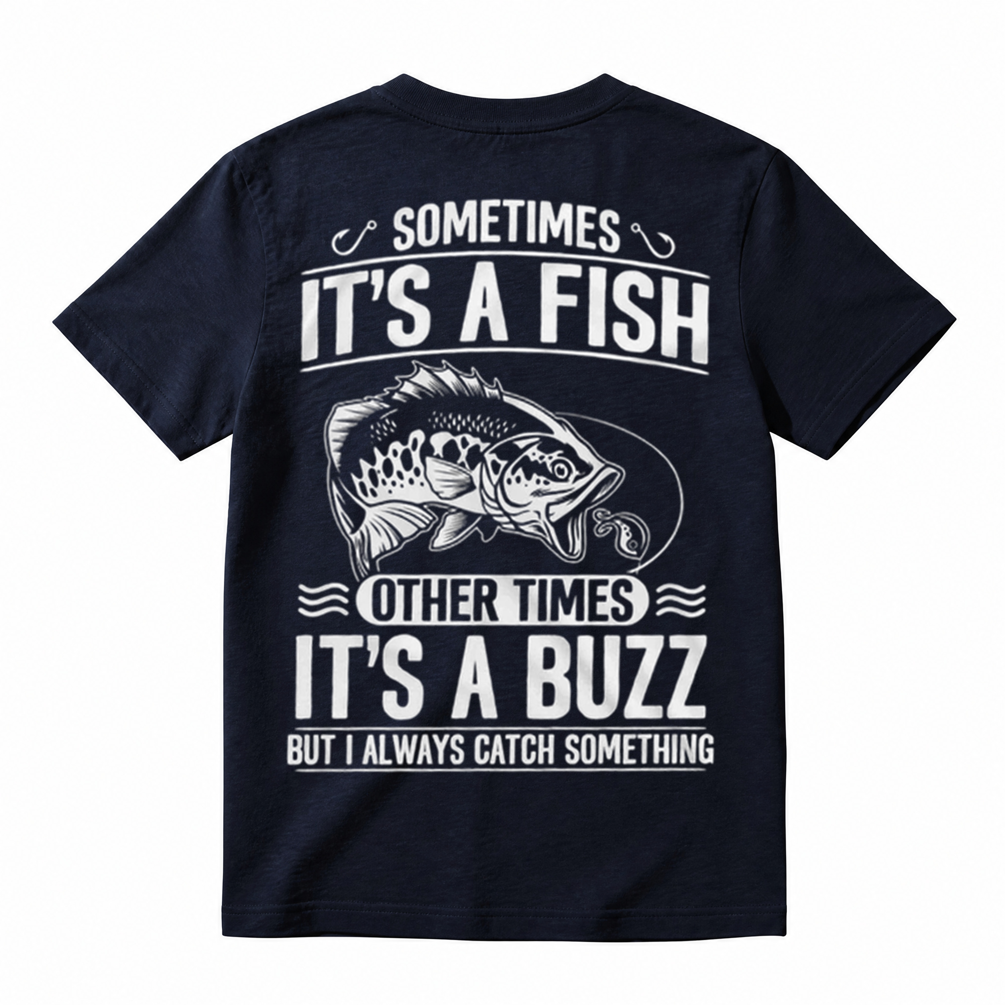 Sometimes Its A Fish Other Times Its A Buzz Funny Fishing Men Graphic T-Shirt