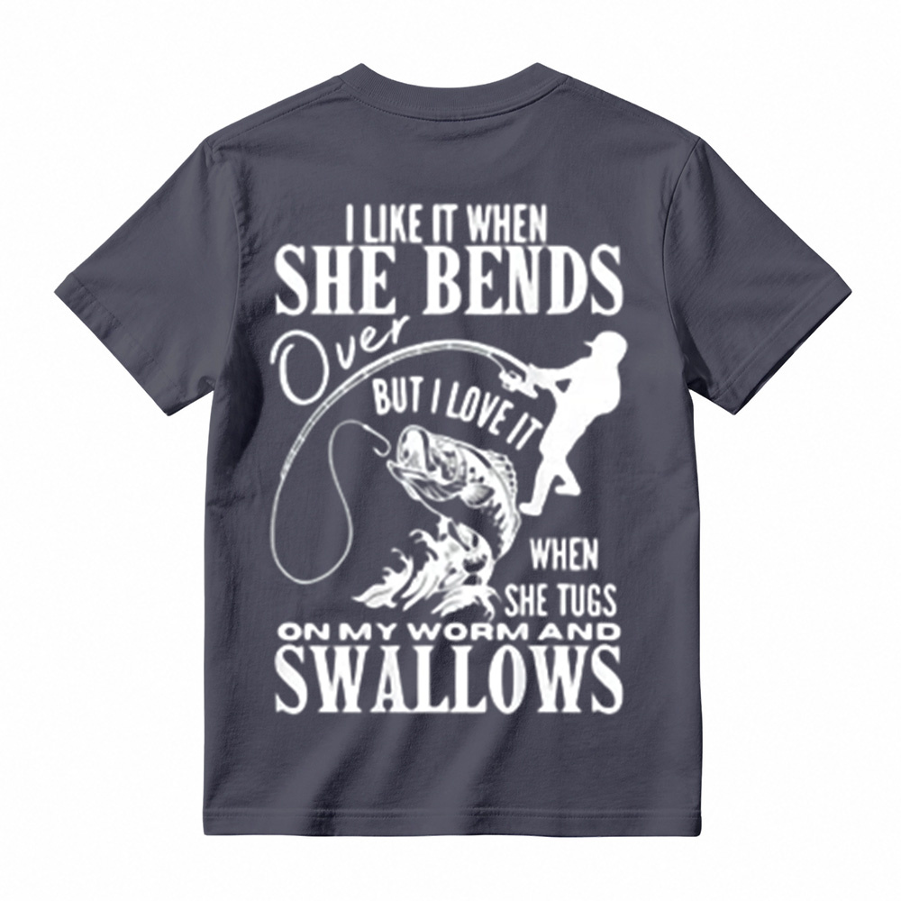 I Like It When She Bends Over Fish Funny Fishing T-Shirt