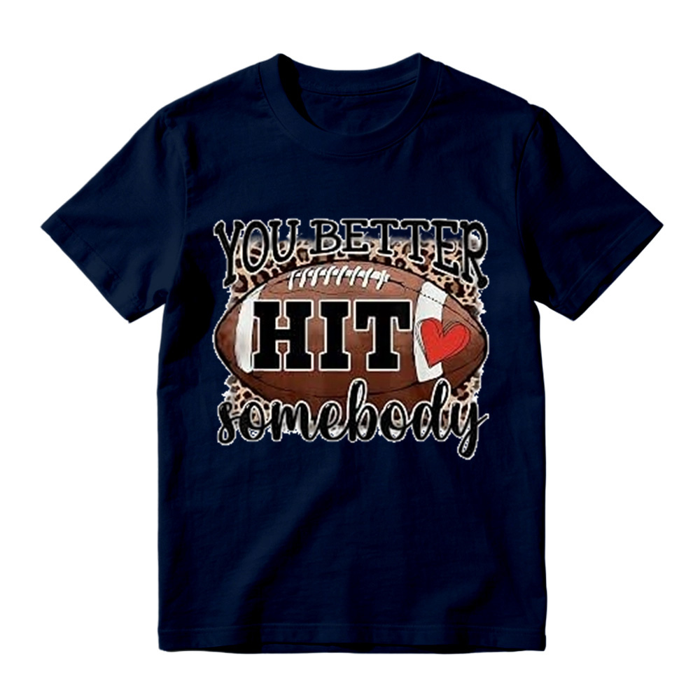You Better Hit Somebody Football T-Shirt