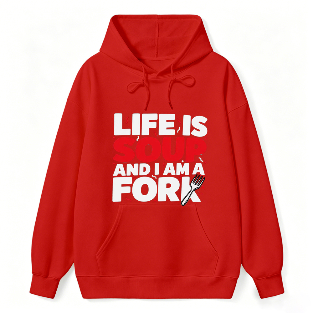 “Life is Soup and I Am a Fork" Funny Graphic  Washed Hoodie