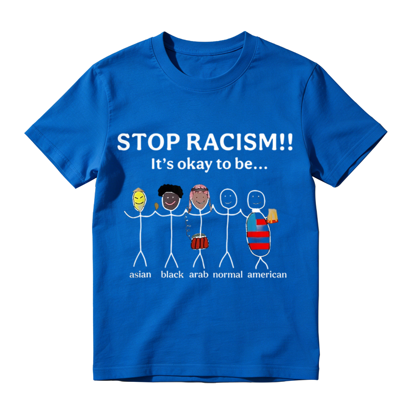 Stop Racism It's Okay to Be Asian Black Arab Normal American Funny Graphic T-Shirt