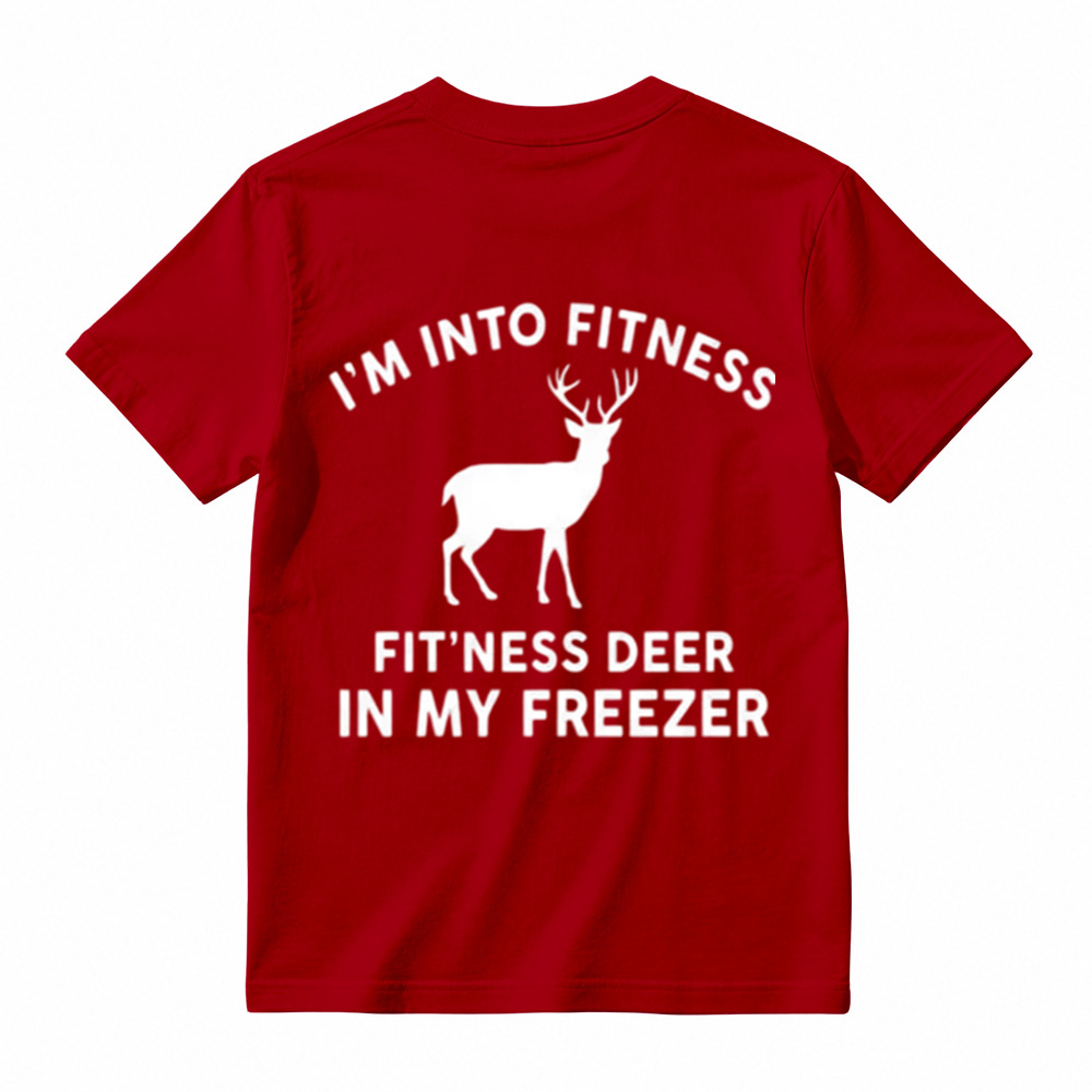 I'm Into FitnessFit'ness Deer in My Freezer T-Shirt