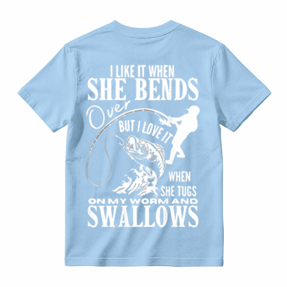 I Like It When She Bends Over Fish Funny Fishing T-Shirt