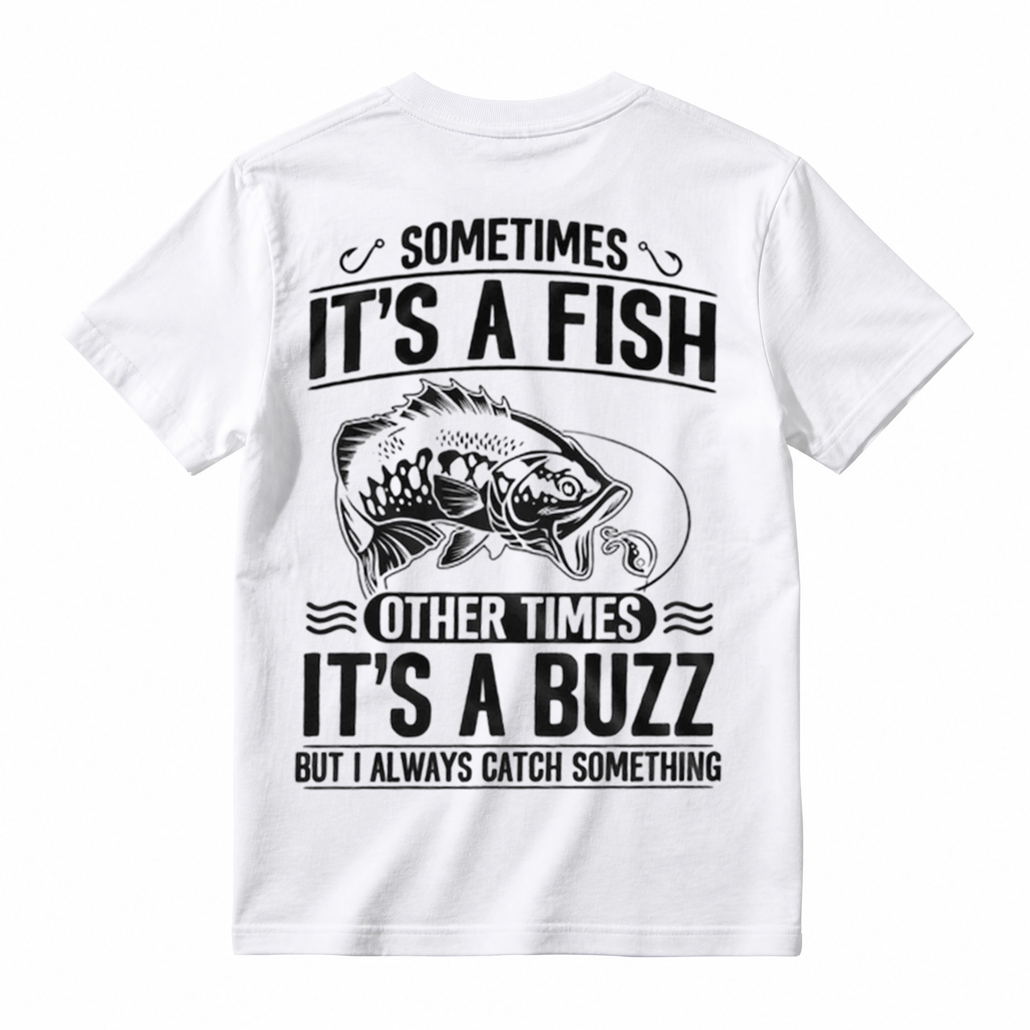 Sometimes Its A Fish Other Times Its A Buzz Funny Fishing Men Graphic T-Shirt