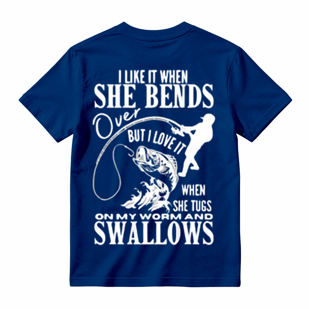 I Like It When She Bends Over Fish Funny Fishing T-Shirt