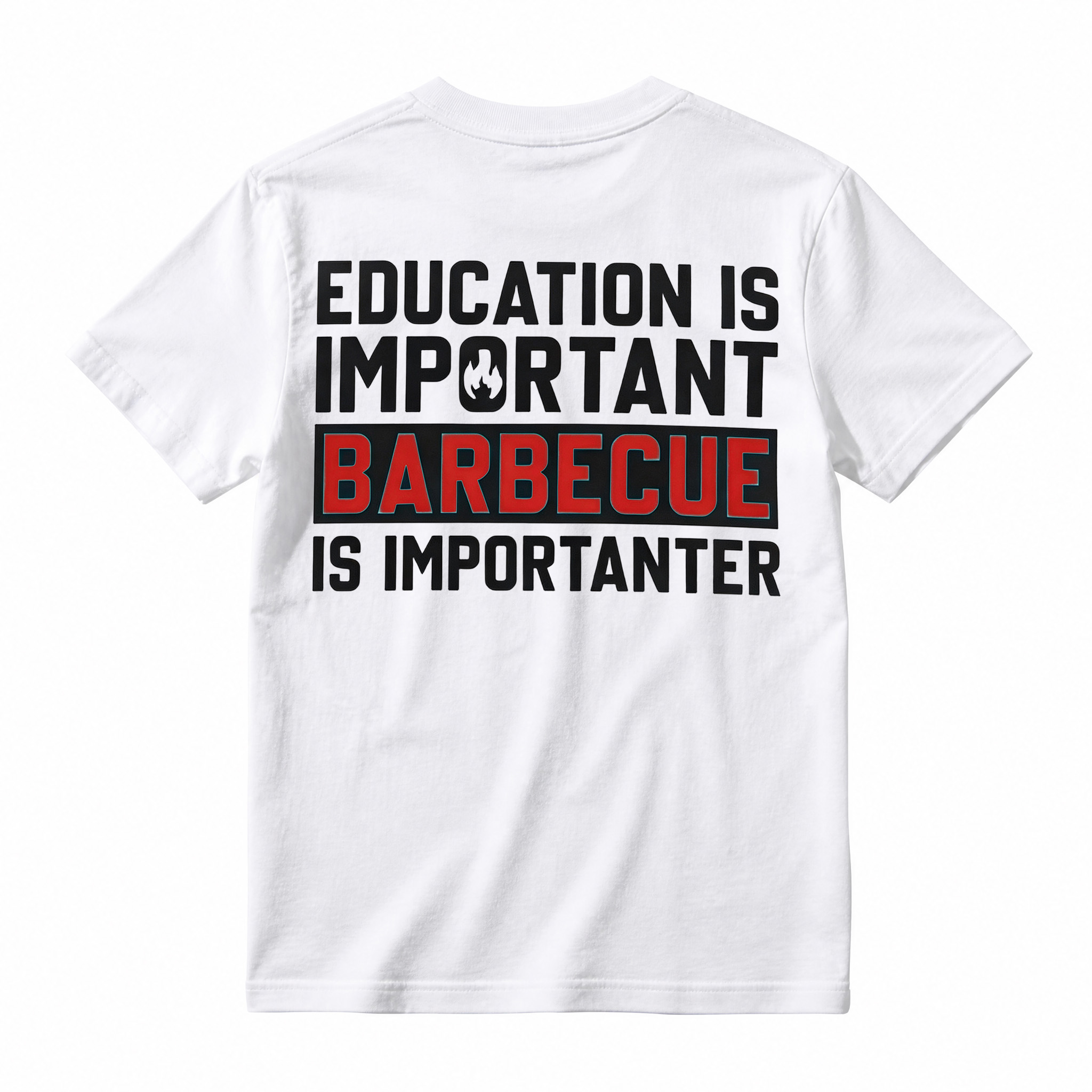 Education Is Important, Barbecue Is Importanter Funny BBQ T-Shirt