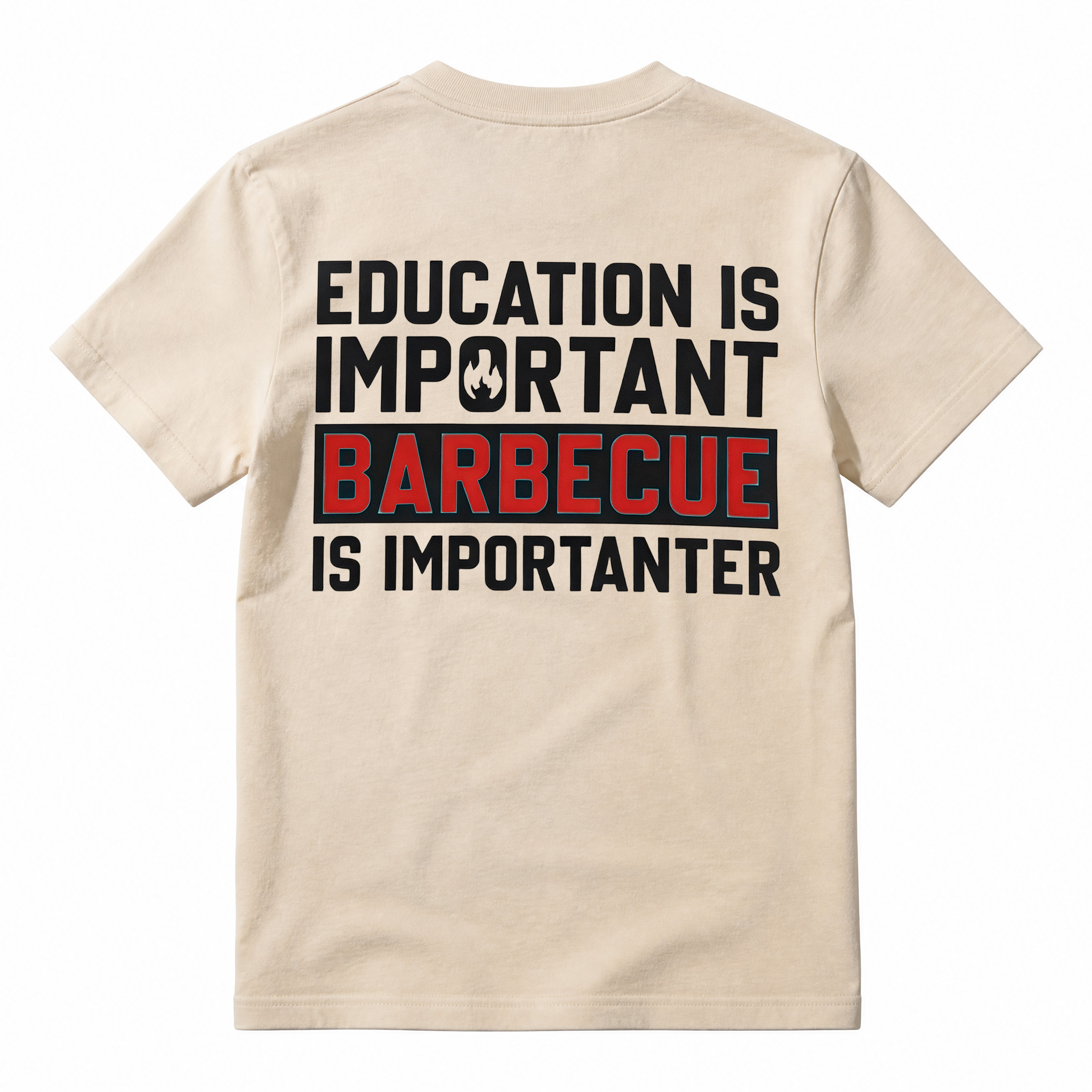 Education Is Important, Barbecue Is Importanter Funny BBQ T-Shirt