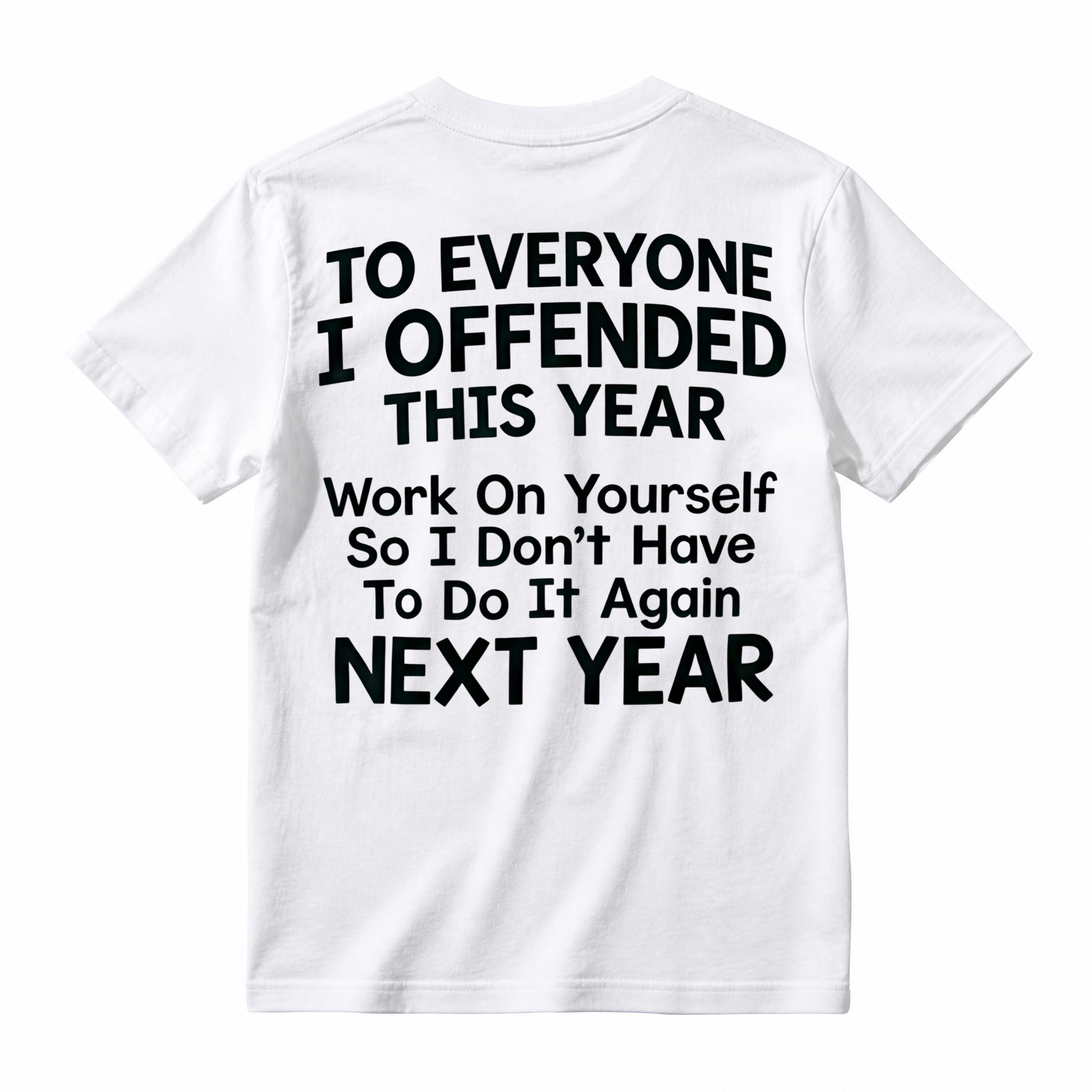 To Everyone I Offended This Year Work On Yourself Graphic Tee