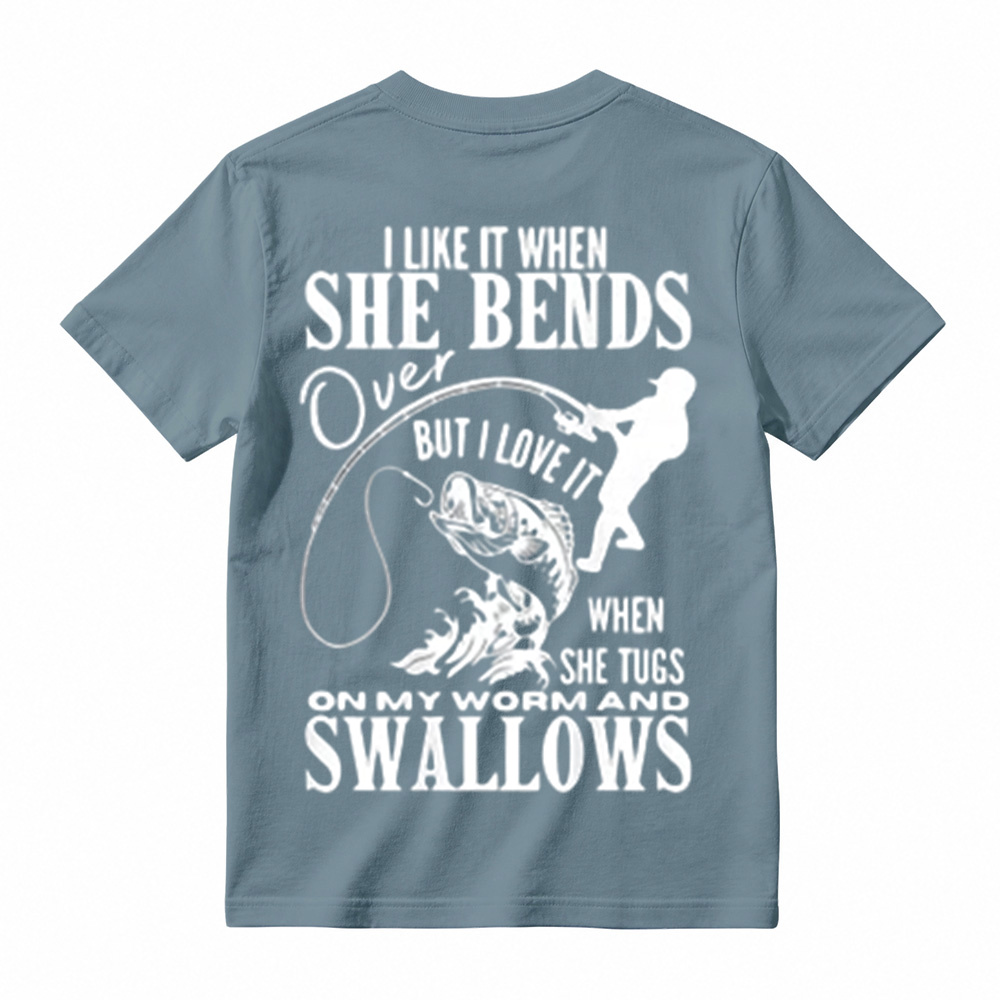 I Like It When She Bends Over Fish Funny Fishing T-Shirt