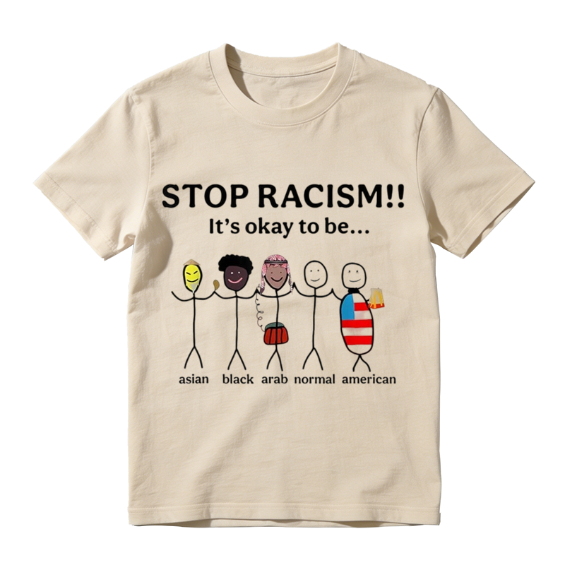 Stop Racism It's Okay to Be Asian Black Arab Normal American Funny Graphic T-Shirt