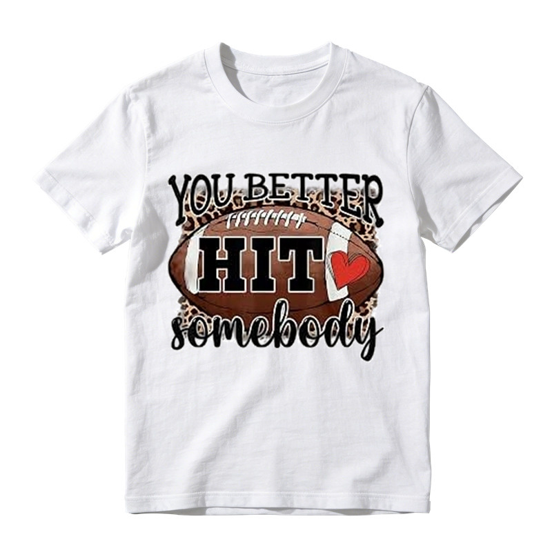 You Better Hit Somebody Football T-Shirt