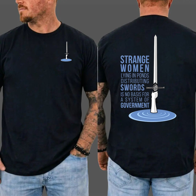 Strange Women Distributing Swords Shirt, Classic British Comedy Movie Inspired T-Shirt, Retro Medieval Humor Graphic Tee, Funny  Quote Apparel, Two Sided Casual Cotton Shirt, Gift for Film Fans