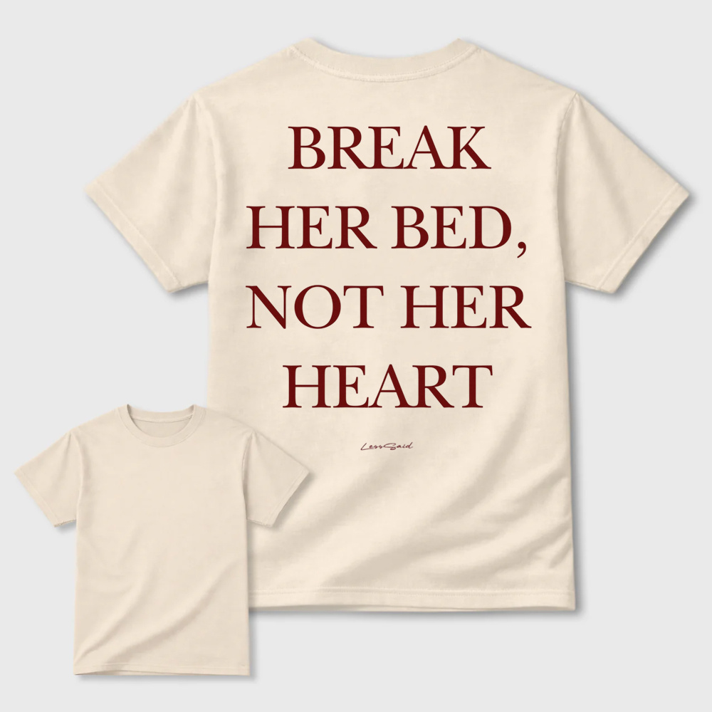 Break Her Bed Not Her Heart White Graphic Tee