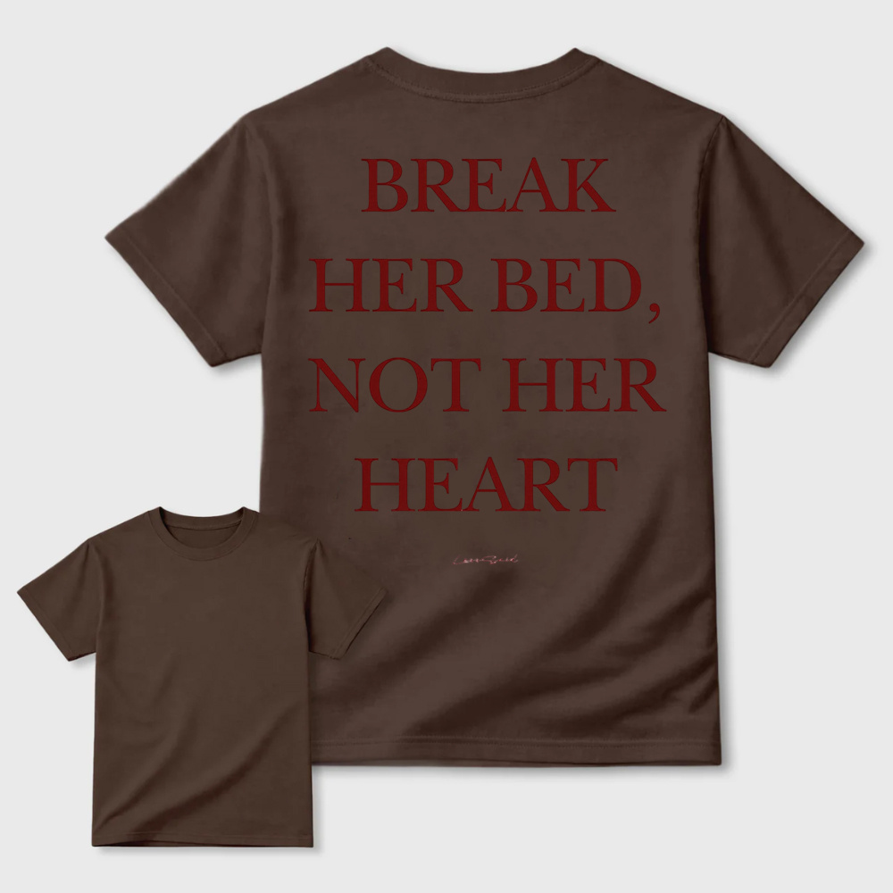 Break Her Bed Not Her Heart White Graphic Tee