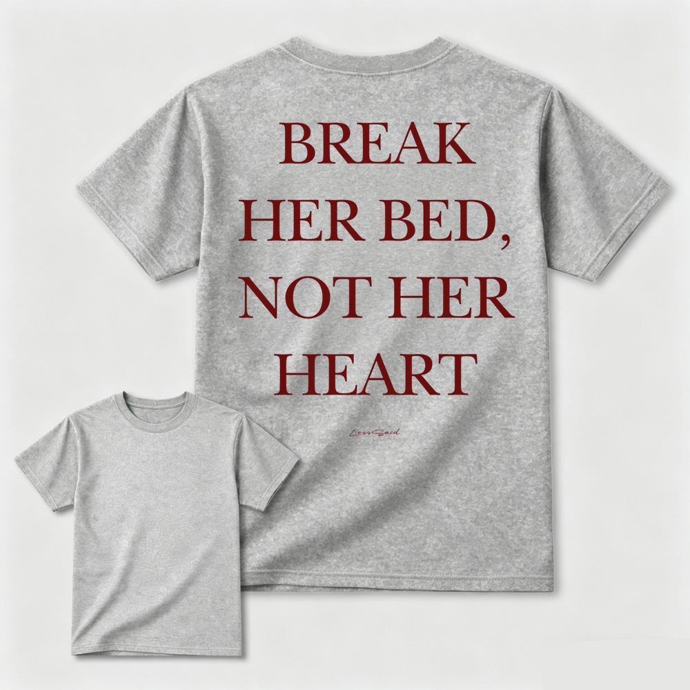 Break Her Bed Not Her Heart White Graphic Tee