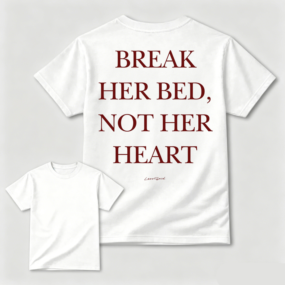 Break Her Bed Not Her Heart White Graphic Tee