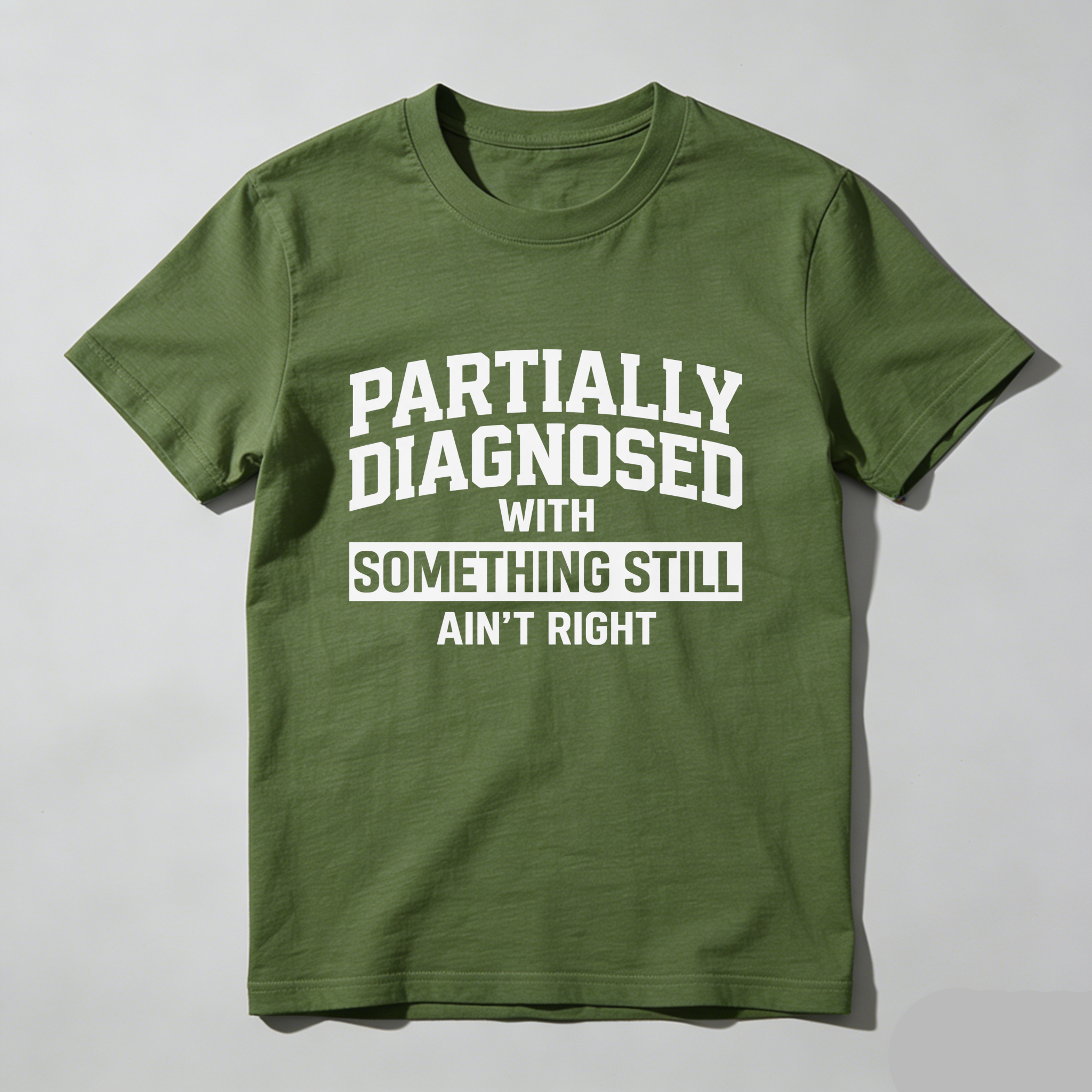 Casual, Men's T-Shirt, Partially Diagnosed With Something Still Ain't Right, Everyday Wear, Gift For Him