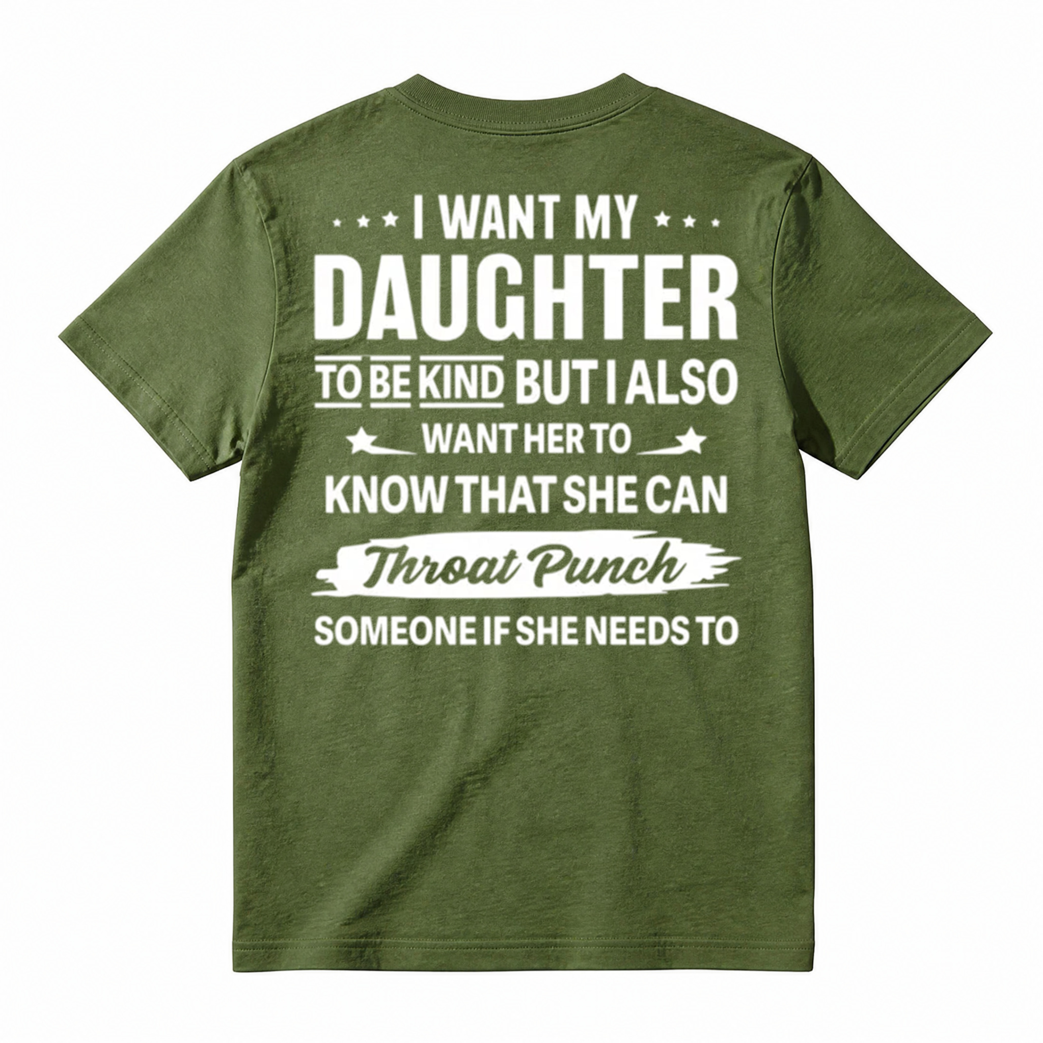 I Want My Daughter To Be Kind But Throat Punch Someone Graphic T-Shirt
