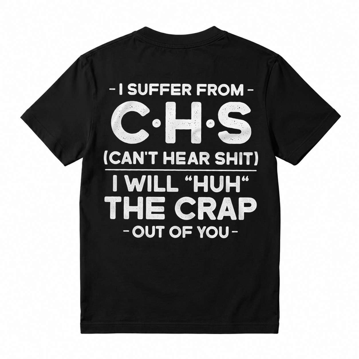 Funny "I Suffer From CHS" Men's Graphic T-Shirt