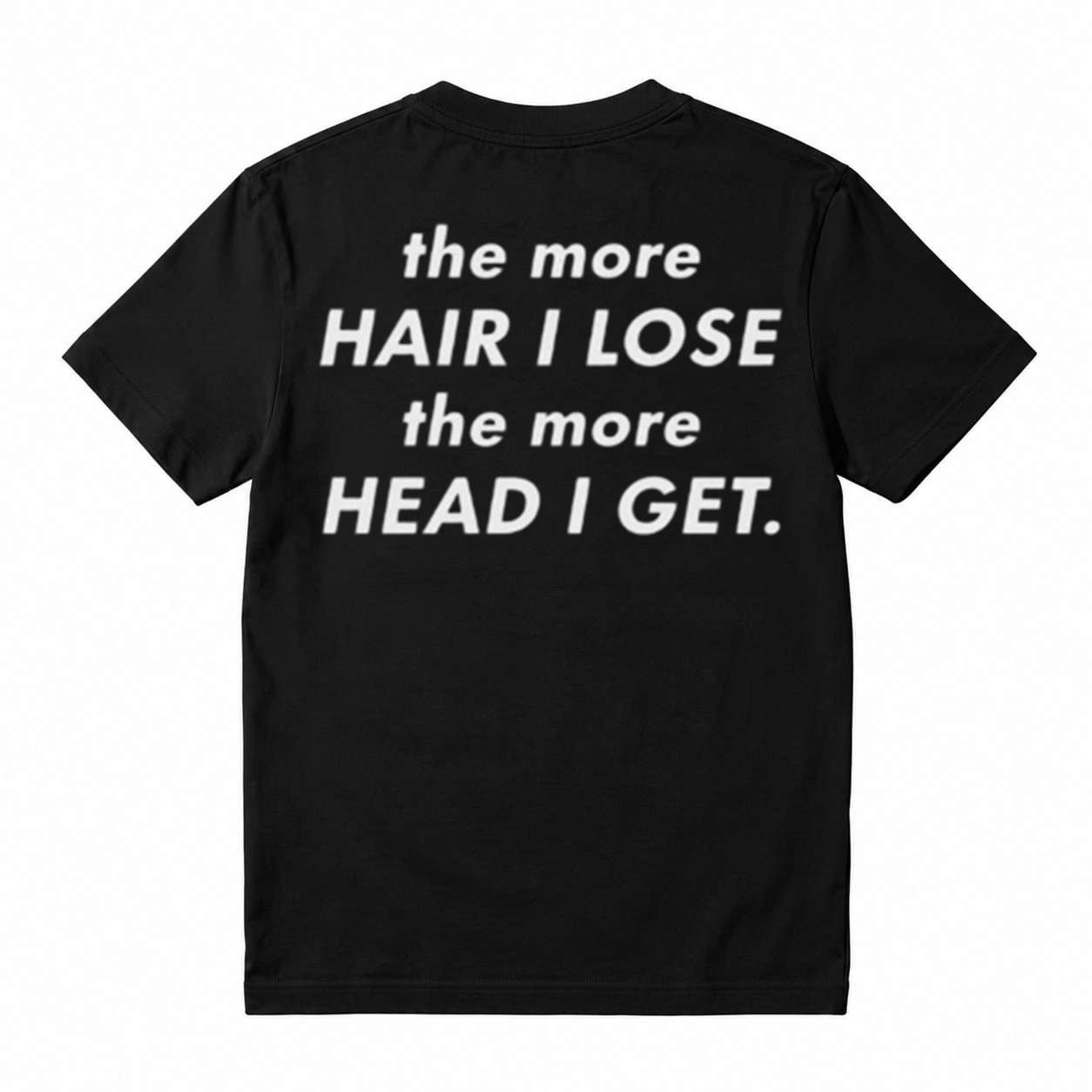The More Hair I Lose The More Head I Get Funny T-Shirt