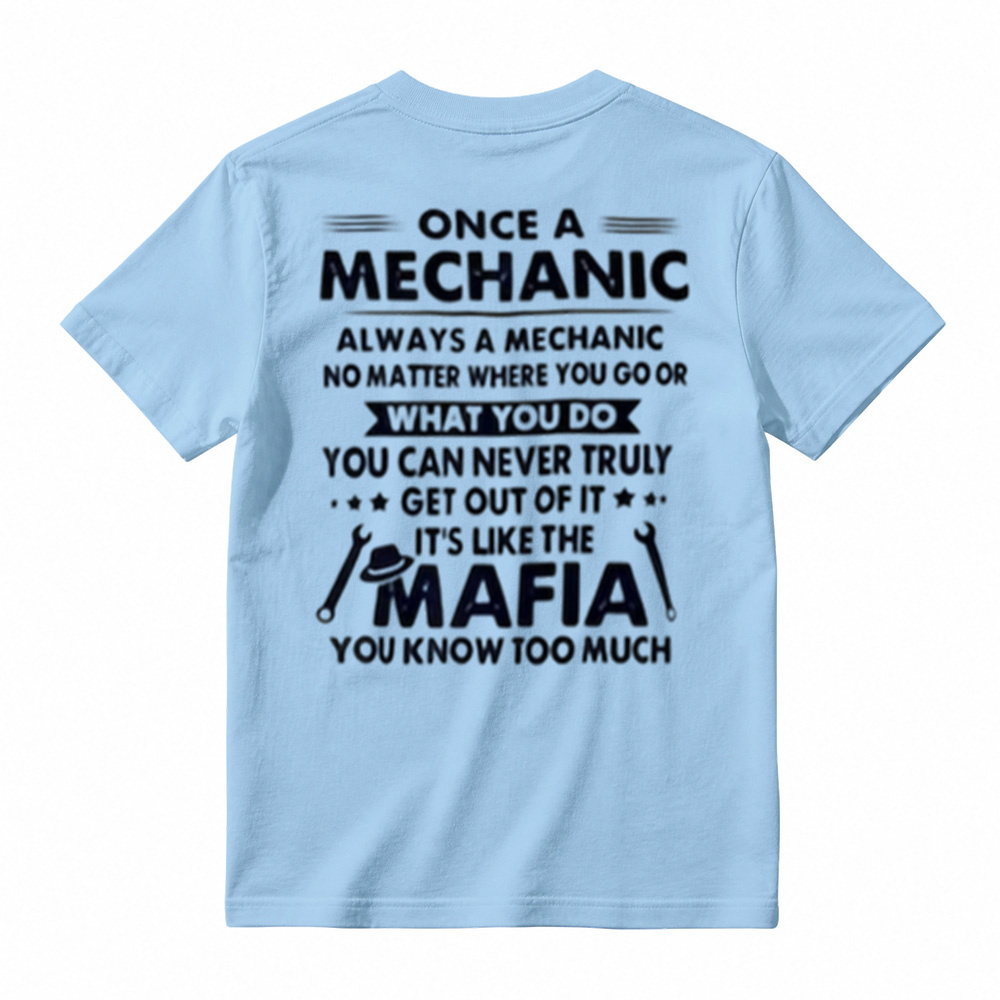 Funny Mechanic Mafia Shirt - "Once a Mechanic Always a Mechanic" Humor T-Shirt